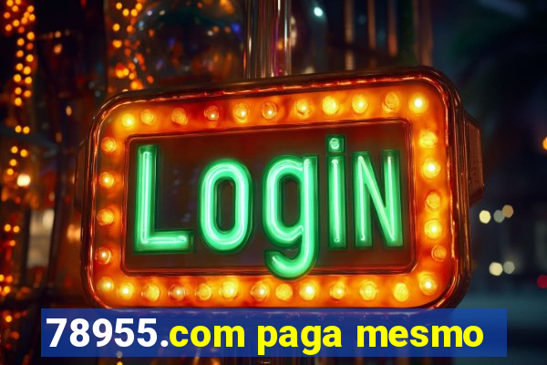 78955.com paga mesmo